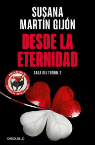 Title: Desde la eternidad (Saga del trébol 2), Author: Susana Martín Gijón