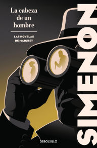 Title: La cabeza de un hombre (Las novelas de Maigret), Author: Georges Simenon