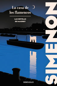 Title: La casa de los flamencos (Las novelas de Maigret), Author: Georges Simenon