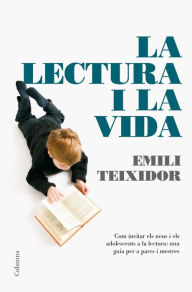 Title: La lectura i la vida, Author: Emili Teixidor