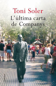 Title: L'última carta de Companys, Author: Toni Soler