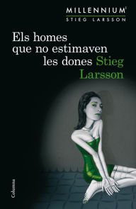Title: Els homes que no estimaven les dones (Sèrie Millennium 1), Author: Stieg Larsson