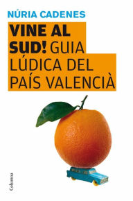 Title: Vine al sud!, Author: Núria Cadenes Alabernia