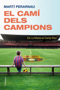 Title: El camí dels campions, Author: Martí Perarnau Grau