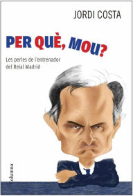 Title: Per què, Mou?, Author: Jordi Costa García