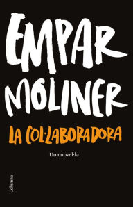 Title: La col·laboradora, Author: Empar Moliner