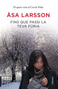 Title: Fins que passi la teva fúria, Author: Åsa Larsson