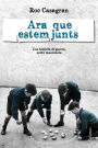 Ara que estem junts: Una història de guerra, exili i innocència