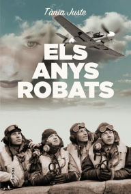 Title: Els anys robats, Author: Tània Juste