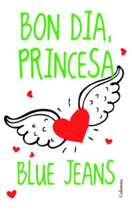 Title: Bon dia, princesa, Author: Blue Jeans