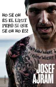 Title: No sé on és el límit, però sé on no és, Author: Josef Ajram