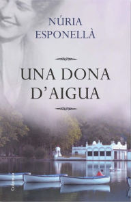Title: Una dona d'aigua, Author: Núria Esponellà