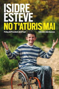 Title: No t'aturis mai, Author: Isidre Esteve