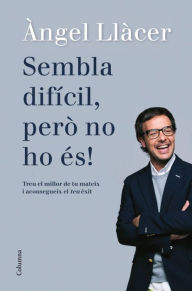 Title: Sembla difícil, però no ho és!, Author: Àngel Llàcer