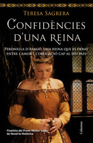 Title: Confidències d'una reina, Author: Teresa Sagrera Bassa