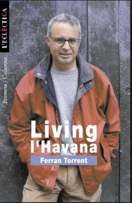 Title: Living l'Havana, Author: Ferran Torrent