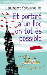 Title: Et portaré a un lloc on tot és possible, Author: Laurent Gounelle