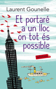 Title: Et portaré a un lloc on tot és possible, Author: Laurent Gounelle