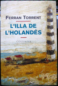 Title: L'illa de l'holandès, Author: Ferran Torrent