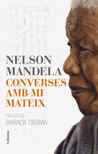 Title: Converses amb mi mateix (Conversations with Myself), Author: Nelson Mandela