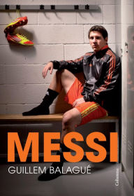 Title: Messi (Edició en català), Author: Guillem Balagué