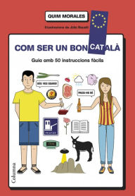 Title: Com ser un bon català: guia amb 50 instruccions fàcils, Author: Quim Morales