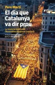 Title: El dia que Catalunya va dir prou, Author: Pere Martí Colom