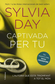 Title: Captivada per tu (Captivated by You), Author: Sylvia Day