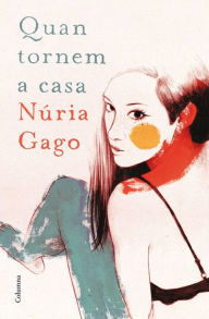 Title: Quan tornem a casa, Author: Nuria Gago