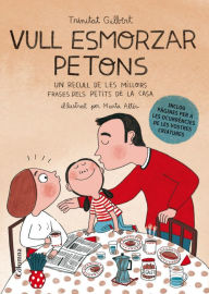 Title: Vull esmorzar petons, Author: Maria Trinitat Gilbert Martínez