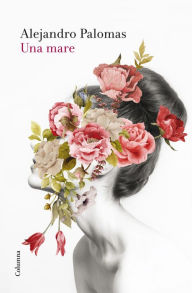 Title: Una mare, Author: Alejandro Palomas