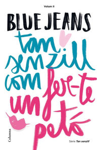 Title: Tan senzill com fer-te un petó, Author: Blue Jeans