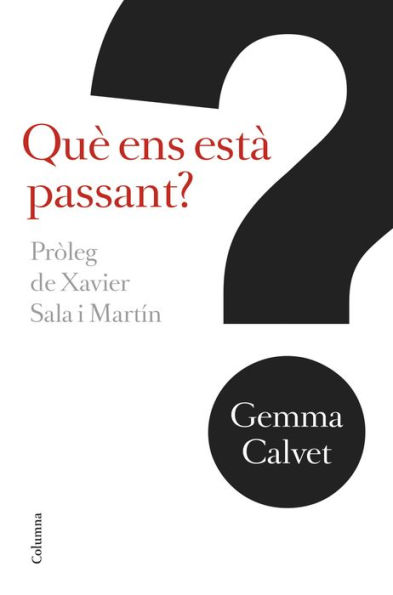 Què ens està passant?: Pròleg de Xavier Sala Martín