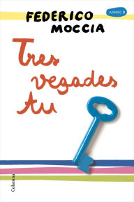 Title: Tres vegades tu, Author: Federico Moccia