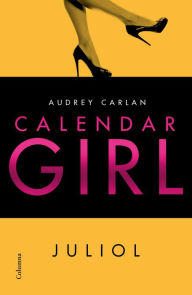 Title: Calendar Girl. Juliol, Author: Audrey Carlan