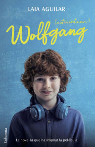 Title: Wolfgang (extraordinari): La novel·la que ha inspirat la pel·lícula, Author: Laia Aguilar
