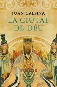 Title: La Ciutat de Déu: Beca a la Creació Literària Emili Teixidor, Author: Joan Calsina Forrellad