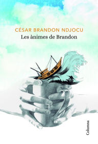 Title: Les ànimes de Brandon, Author: César Brandon Ndjocu