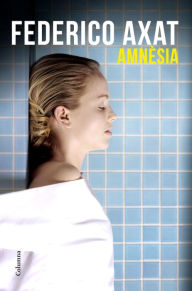Title: Amnèsia, Author: Federico Axat