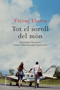 Title: Tot el soroll del món, Author: Vicenç Llorca Berrocal