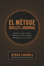 El mètode Bullet Journal: Avalua el teu passat. Ordena el teu present. Dissenya el teu futur.