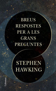 Title: Breus respostes per a les grans preguntes, Author: Stephen Hawking