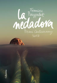 Title: La nedadora: Premi Carlemany 2018, Author: Francesc Puigpelat i Valls