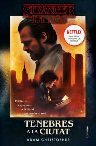 Title: Stranger Things: Tenebres a la ciutat, Author: Adam Christopher