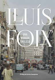 Title: Una mirada anglesa, Author: Lluís Foix Carnicé