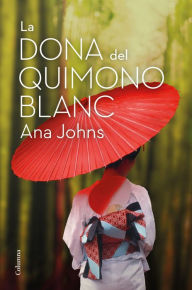 Title: La dona del quimono blanc, Author: Ana Johns