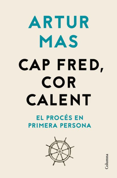 Cap fred, cor calent: El Procés en primera persona