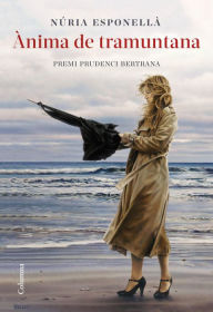 Title: Ànima de Tramuntana: Premi Prudenci Bertrana 2020, Author: Núria Esponellà