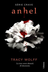 Title: Anhel (Sèrie Crave 1): Sèrie Crave, Author: Tracy Wolff