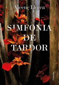 Title: Simfonia de tardor, Author: Vicenç Llorca Berrocal